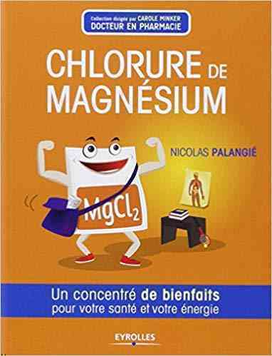 [COM001] Livre &quot;Chlorure de magnésium: un concentré de bienfaits pour votre santé et votre énergie&quot;